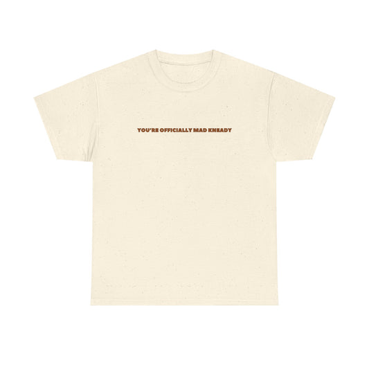 Mad Kneady Tee